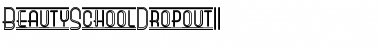 Download BeautySchoolDropoutII Font Download BeautySchoolDropoutII Font