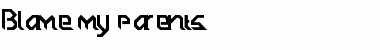 Download Blame my parents... Font Download Blame my parents... Font