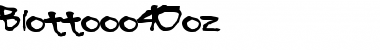 Download Blottooo40oz Font Download Blottooo40oz Font