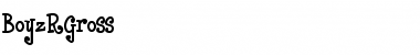 Download BoyzRGross Font Download BoyzRGross Font