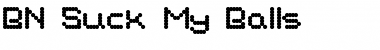 Download BN Suck My Balls Font Download BN Suck My Balls Font