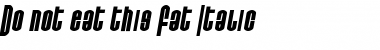 Download Do not eat this Fat Italic Font Download Do not eat this Fat Italic Font
