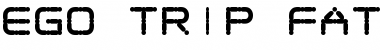 Download Ego trip Fat Font Download Ego trip Fat Font