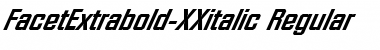 Download FacetExtrabold-XXitalic Font Download FacetExtrabold-XXitalic Font