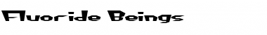 Download Fluoride Beings Font Download Fluoride Beings Font