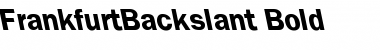 Download FrankfurtBackslant Font Download FrankfurtBackslant Font