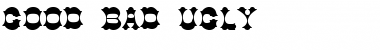 Download Good Bad Ugly Font Download Good Bad Ugly Font