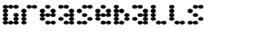 Download Greaseballs Font Download Greaseballs Font