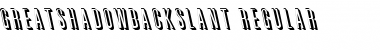 Download GreatShadowBackslant Font Download GreatShadowBackslant Font