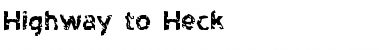 Download Highway to Heck Font Download Highway to Heck Font