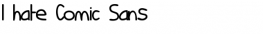 Download I hate Comic Sans Font Download I hate Comic Sans Font