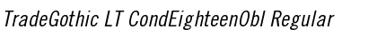 TradeGothic LT CondEighteenObl Regular Font